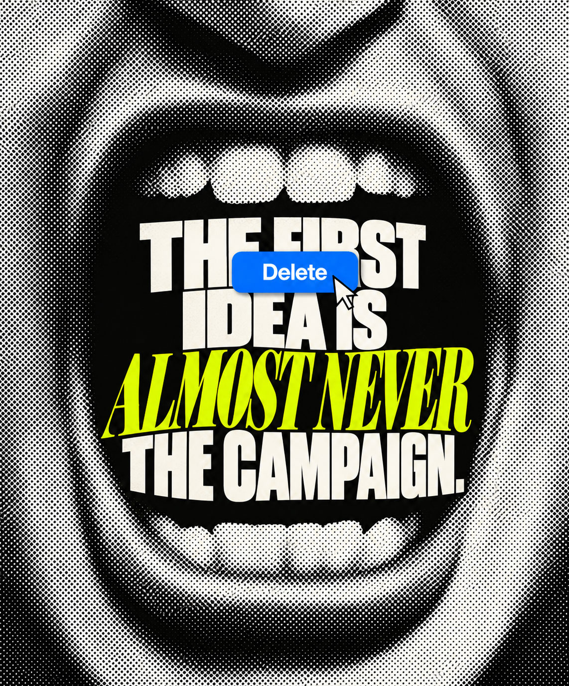The First Idea Is Almost Never The Campaign.